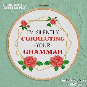 Funny Sarcastic Cross Stitch Pattern PDF – Silently Correcting Your Grammar – Grammar Nerd Decor, Snarky Gift for Teachers, Witty Subversive