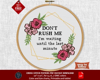 Don't Rush Me cross stitch pattern. Funny cross-stitch PDF. Snarky cross stitch. Modern sarcastic cross-stitch, I'm waiting, Procrastinating