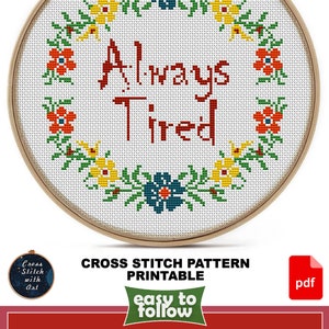 Always Tired. Snarky cross stitch pattern. Funny cross stitch PDF. Flower wreath cross stitch. Easy counted cross stitch. Sarcastic quote image 4