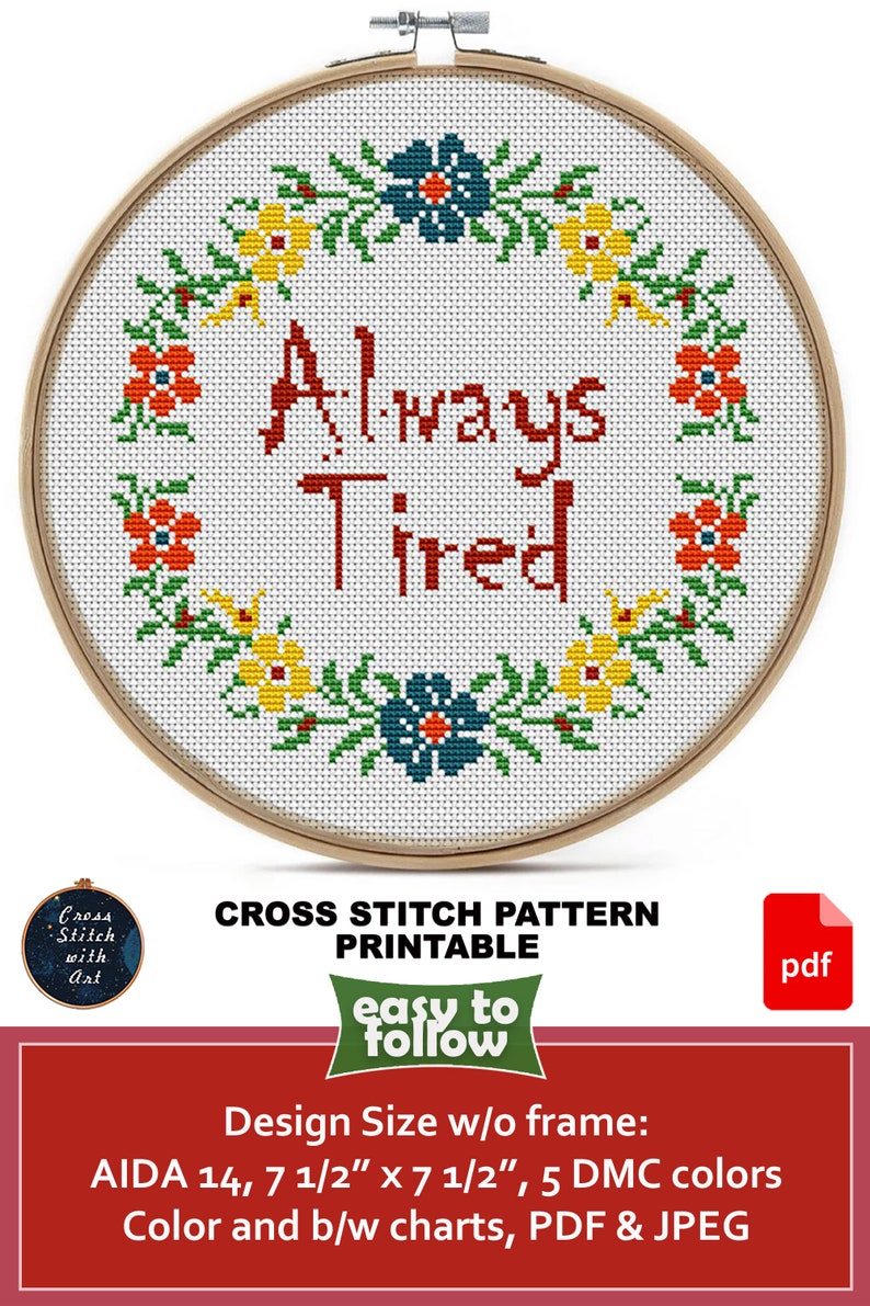 Always Tired. Snarky cross stitch pattern. Funny cross stitch PDF. Flower wreath cross stitch. Easy counted cross stitch. Sarcastic quote image 4