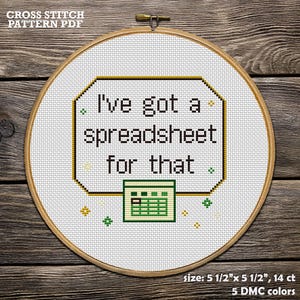 I’ve Got a Spreadsheet for That, Funny Cross Stitch Pattern PDF – Geeky Office Quote, Embroidery Chart for Excel Nerds, Data Analytics Humor