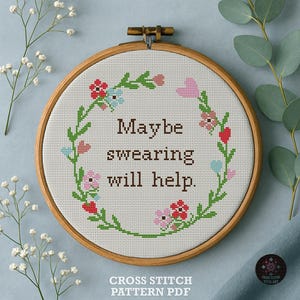 Maybe Swearing Will Help. Snarky Funny Cross Stitch Pattern, Sarcastic Floral Wreath (PDF Download)
