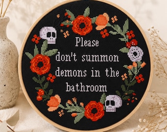 Don't Summon Demons - Funny Bathroom Cross Stitch Pattern PDF. Gothic Sarcastic Embroidery, Dark Humor