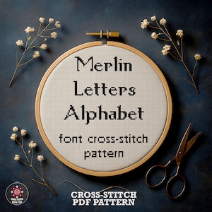 May include: A cross-stitch pattern in a wooden embroidery hoop. The text reads "Merlin Letters Alphabet font cross-stitch pattern." The design is surrounded by dried flowers and a pair of gold scissors. The words "CROSS-STITCH PDF PATTERN" are at the bottom.