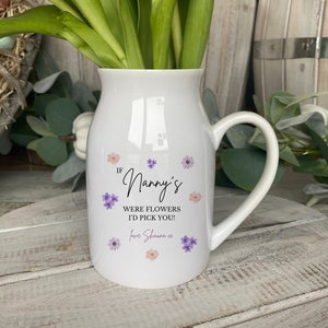 Personalised Mothers Day Flower Jug, Mothers Day Vase, If Nanny's Were Flowers, Nanny Gifts, Mum Gifts, Gift For Grandma, Nana Mothers Day