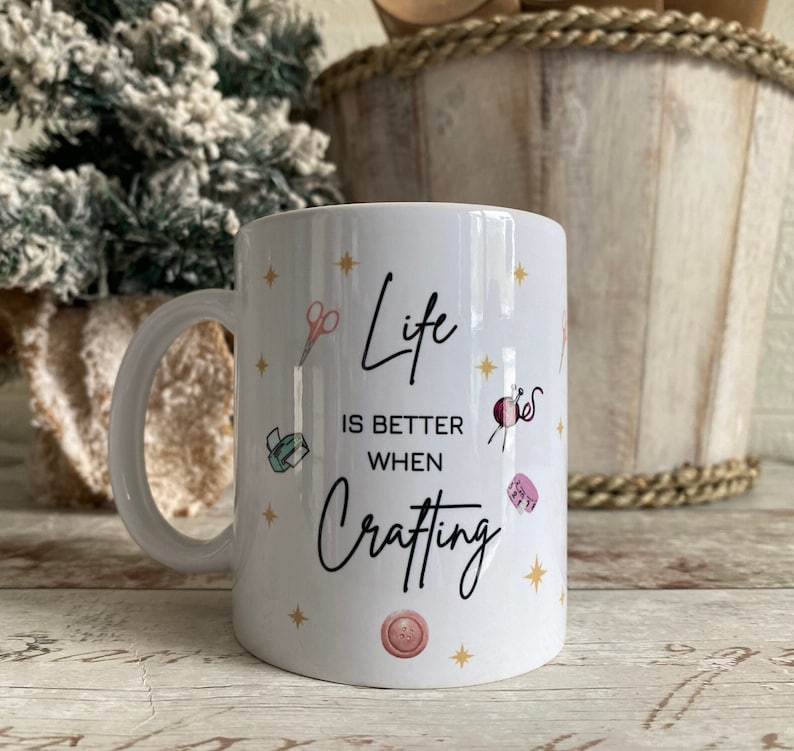 Crafter Gift Mug, Craft Gift, Gift For Crafter, Life Is Better When Crafting, Crafty Person Gift, Friend Birthday Gift, Knitting Sewing Gift image 1