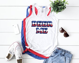 Fourth of July Tank Tops, 4th of july tank tops for women, funny 4th of july tanks, 4th of july women's tanks, Beer Me Shirt, july 4 tank