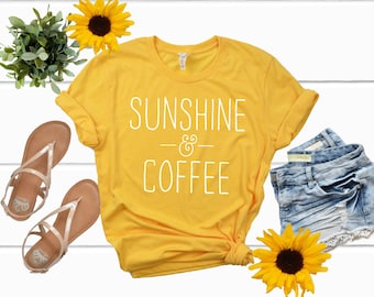 Sunshine and Coffee Shirt, Coffee Shirt, Sunshine T-shirt, Cute Graphic Tee Womens Shirts, Positive Shirts, Inspirational Spring Tshirts