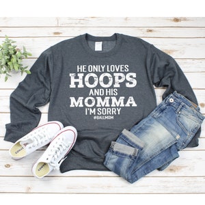 Basketball Sweatshirt Women, Long Sleeve Basketball Shirt, Basketball Mom Sweatshirt, He Only Loves Hoops and Momma, Cute Basketball Sweater