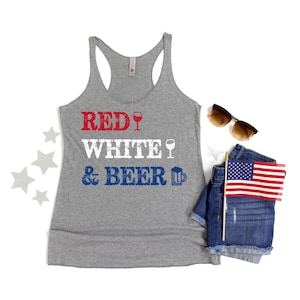 4th of July Tank Top, 4th of July Tank Women, Funny 4th of July Outfit, Beer Tank Top, Red White and Beer, Cute Wine Shirt, Drinking Tanks