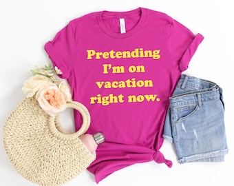 Pretending I'm On Vacation Right Now Shirt, Social Distancing Shirt, Stay Home TShirt, Homebody TShirt, AntiSocial TShirt, Introvert Tee