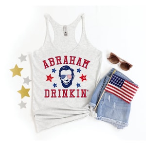 4th of July Tank Tops, 4th of July Tanks Women, Four Score and Seven Beers Ago, Funny USA Tank Top, Merica Shirt Women, Abraham Drinkin Tank