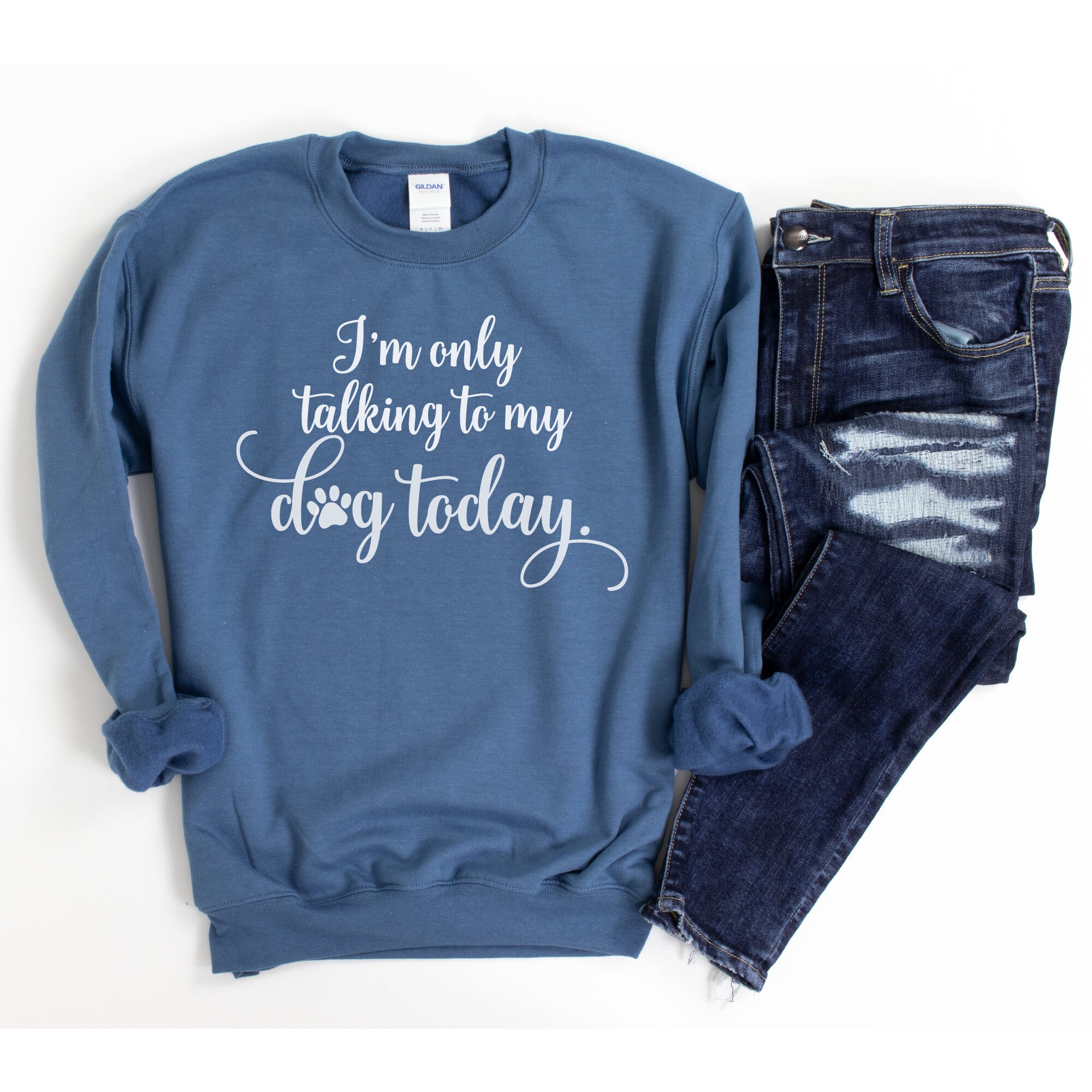 Sweatshirt i am only talking to my dog today sale