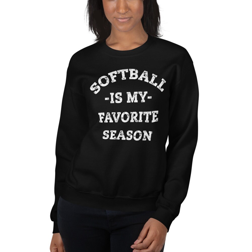 Softball is my favorite season sweatshirt best sale