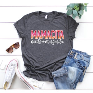 Mamacita Needs a Margarita Shirt, Brunch Shirt Women, Margarita Shirt, Tequila Shirt, Cinco De Mayo Shirt, Mom Shirts for Women, Fiesta Tee