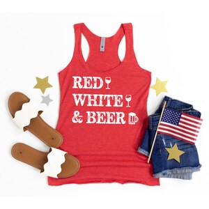 July 4th Tank, 4th of July Tank Top Women, Red White and Beer Tank, Fourth of July Outfit, Funny 4th Drinking Shirt, Red White and Booze
