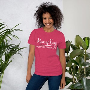 Gift for Mom, Mom of Boys Shirt, Womens TShirt, Mothers Day Gift, Mom Life Shirt, Mom of Boys Messy Blessed Life, Cute Graphic Tees for Moms Heather Raspberry