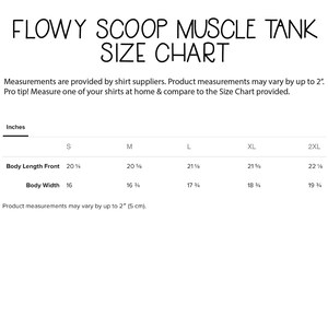 May include: Size chart for a flowy scoop muscle tank top. The chart shows measurements in inches for body length and width, with sizes ranging from S to 2XL.