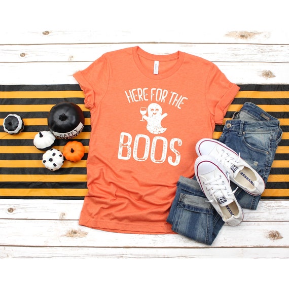 Here for the Boos Shirt Halloween T 