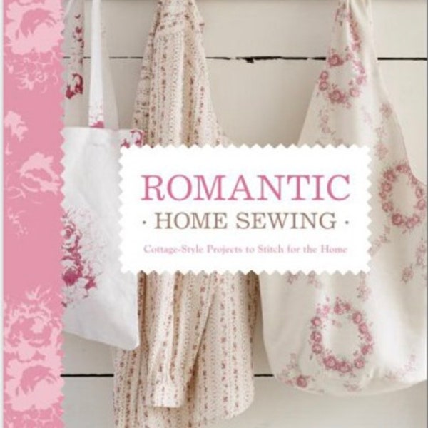 Book Romantic Home Sewing by Christina Strutt Cottage-Style Projects to Stitch for the Home Cabbages & Roses 30 Projects Inviting Charming