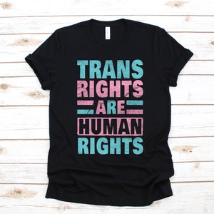 Trans Rights Human Rights T-Shirt | Transgender Pride LGBTQ | Gay Pride Tank Top | Hoodie | Sweatshirt | Long Sleeve | Apparel Gift