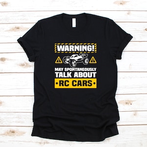 Warning Talk About RC Cars Shirt, Funny RC Car T-Shirt, Hoodie, Long Sleeve, Tank Top, Sweatshirt, Gift RC Car Collector Shirt