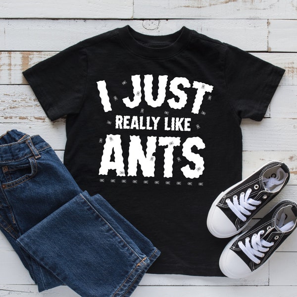 I Just Really Like Ants T-Shirt, Funny Ant Tank Top, Bug Insects Hoodie, Sweatshirt, Long Sleeve, Kids Tee Apparel Gift