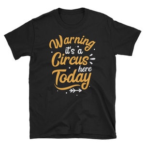 Advertencia Circo Aquí Camisa divertido Carnaval fiesta de cumpleaños camiseta regalo