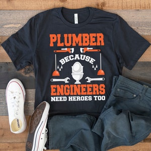Plumber T-Shirt, Funny Plumber Engineers Need Heroes Tank Top, Plumbing Tee, Hoodie, Sweatshirt, Long Sleeve, Kids Tee Apparel Gift