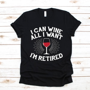 Wine Retirement Shirt, Retired Wine Women&#39;s T-Shirt, Funny Coworker Retirement Gift, T-Shirt, Long Sleeve, Sweatshirt, Hoodie, Tank Top