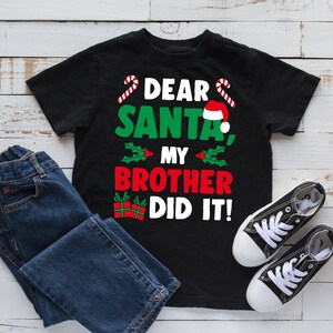 Dear Santa My Brother Did It T-Shirt, Funny Sibling Kids Hoodie, Xmas Toddler Tee, Tank Top, Hoodie, Sweatshirt, Long Sleeve, Kids Tee