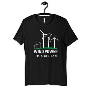 Wind Power Shirt, Funny Renewable Energy T-Shirt, Big Fan Windmills Tee, Hoodie, Long Sleeve, Sweatshirt