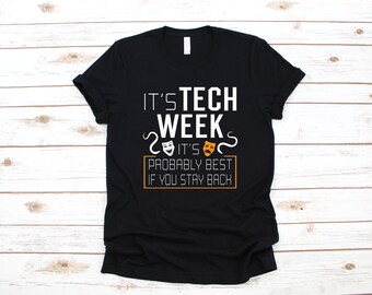 Tech Week T-Shirt, Funny Tech Week Shirt, Theatre Play Musical Tech Week Tank Top, Hoodie, Sweatshirt, Long Sleeve, Kids Tee