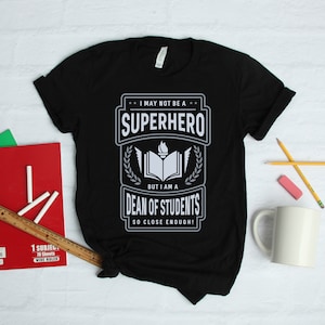 Dean of Students Funny Education School Shirt Gift | T-Shirt | Hoodie | Sweatshirt | Long Sleeve | Apparel Gift