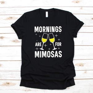 Mornings Are For Mimosas T-Shirt, Funny Brunch Champagne, Breakfast Tank Top,  Hoodie, Sweatshirt, Long Sleeve, Apparel Gift