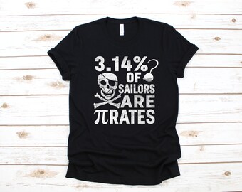 Pirate Sailor 3.14 Pi Day Joke Shirt | Funny Math Teacher Pun Gifts | T-Shirt |  Hoodie | Sweatshirt | Long Sleeve | Apparel Gift