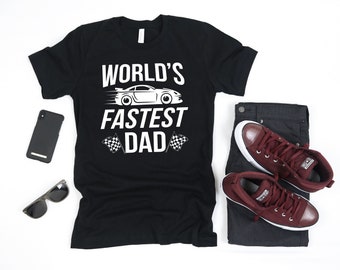Car Racing Dad Shirt, Racer Dad, World's Fastest Dad T-Shirt, Car Racer Dad Hoodie, Fathers Day Cars, Drag Racing Dad Tank Top