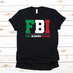 Full Blooded Italian Shirt / Funny 100% Italian Gift / Italy T-Shirt / Hoodie / Sweatshirt / Long Sleeve / Apparel Gifts for Italians