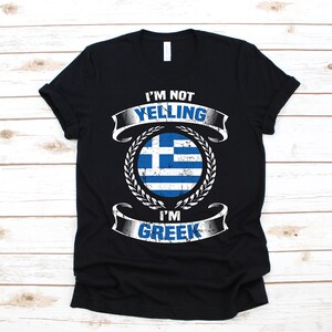 I&#39;m Not Yelling I&#39;m Greek T-Shirt, Funny Greek Tee, Gifts for Greeks, Tank Top, Hoodie, Sweatshirt, Long Sleeve, Kids Tee Apparel Gift