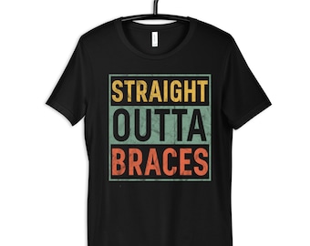 Straight Outta Braces Shirt, Funny Braces Tee, Removed Braces T-Shirt