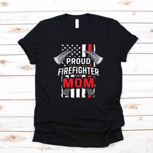 Firefighter Mom Thin Red Line American Flag Gift | T-Shirt | Long Sleeve | Sweatshirt | Hoodie | Tank Top