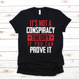 Conspiracy Theory Shirt / Conspiracy Theorist T-Shirt / Funny Conspiracies / Conspiracy Theories Tank Top / Hoodie / Sweatshirt
