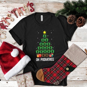 Podiatrist Christmas Shirt, Podiatree Funny Pun T-Shirt, Hoodies, Womens Shirt, Mens Tees, Long Sleeve, Tank Top, Sweatshirts