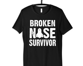 Broken Nose Survivor T-Shirt, Women's Shirts, Men's Tees, Hoodies, Long Sleeve, Tank Top, Sweatshirts, Kids Shirt, Kids Hoodie, Toddler Tee
