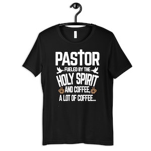 Funny Pastor T-Shirt, Holy Spirit Coffee Design, Hoodies, Womens Shirt, Mens Tees, Long Sleeve, Tank Top, Sweatshirts