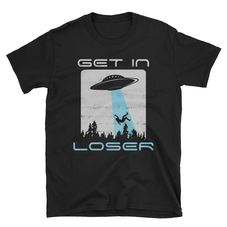 May include: Black t-shirt featuring a graphic of a UFO abducting a person with the text "Get in Loser" printed on it.