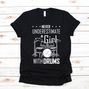 Girl Drummer T-Shirt, Never Underestimate A Girl With Drums, Hoodies, Womens Shirt, Mens Tees, Long Sleeve, Tank Top, Sweatshirts, Kids Tee