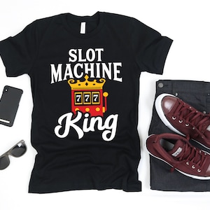 Slot Machine King T-Shirt, Slots Dad, Tank Top, Hoodie, Sweatshirt, Long Sleeve, Kids Tee Apparel Gift