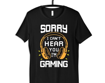 Can't Hear You I'm Gaming Shirt, Funny Gamer T-Shirt, Video Gamer Kids Hoodie, Womens Tee, Hoodie, Sweatshirt, Tank Top, Kids Tee