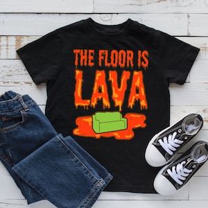 The Floor Is Lava T-Shirt, Lava Game Kids Tee, Tank Top, Hoodie, Sweatshirt, Long Sleeve, Kids Tee Apparel Gift